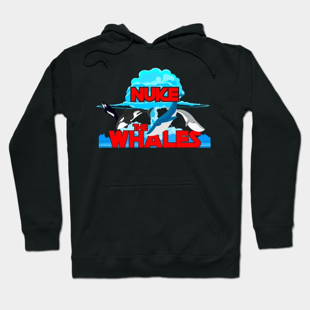 Nuke The Whales Hoodie by Olievera